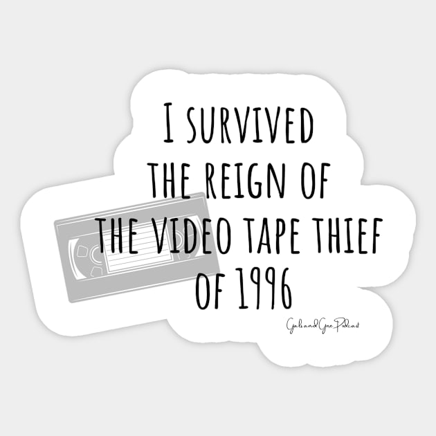 I survived the video tape thief of 1996- for the light.png Sticker by Gals and Gore 